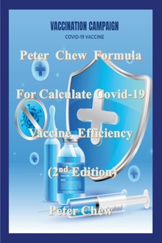 Paperback Peter Chew Formula for calculate Covid-19 Vaccine efficiency (2nd Edition): Peter Chew Book