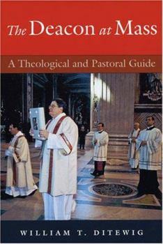 Paperback The Deacon at Mass: A Theological and Pastoral Guide Book