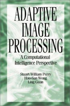 Hardcover Adaptive Image Processing: Computational Intelligence Perspective Book