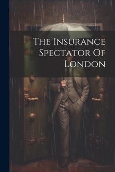 Paperback The Insurance Spectator Of London Book