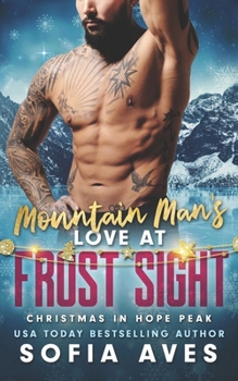 Paperback Mountain Man's Love at Frost Sight: Christmas in Hope Peak: A Grumpy Christmas Mountain Man Romance Book