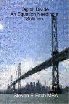 Paperback Digital Divide: An Equation Needing a Solution Book