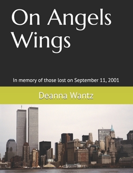 Paperback On Angels Wings: In memory of those lost on September 11, 2001 Book