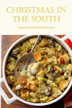 Paperback Christmas in the South: Get Ready for Traditional Southern Christmas Book