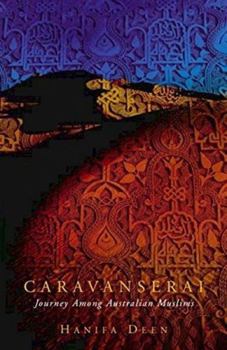 Paperback Caravanserai: Journey Among Australian Muslims Book