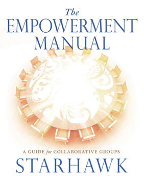 Paperback The Empowerment Manual: A Guide for Collaborative Groups Book