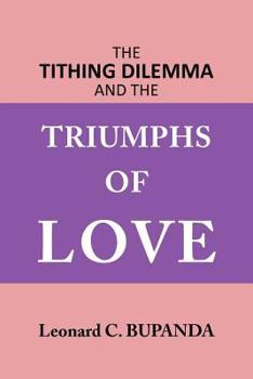 Paperback The Tithing Dilemma and the Triumphs of Love Book