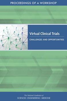 Paperback Virtual Clinical Trials: Challenges and Opportunities: Proceedings of a Workshop Book