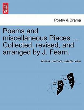 Paperback Poems and Miscellaneous Pieces ... Collected, Revised, and Arranged by J. Fearn. Book
