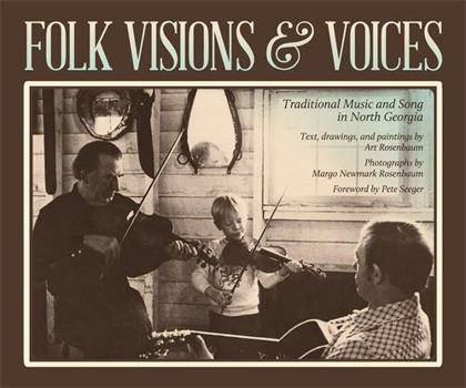 Paperback Folk Visions & Voices: Traditional Music and Song in North Georgia Book