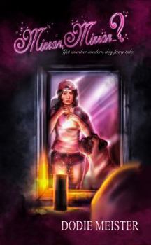 Paperback Mirror, Mirror... ?: Yet Another Modern Day Fairy Tale Book