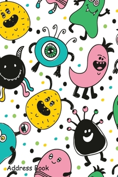 Paperback Address Book: For Contacts, Addresses, Phone, Email, Note, Emergency Contacts, Alphabetical Index With Funny Monster Book