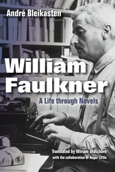 Hardcover William Faulkner: A Life Through Novels Book