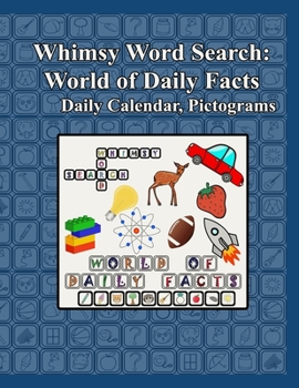 Whimsy Word Search: World of Daily Facts, Pictogram Edition: Teasing Both Sides of the Brain, Find the Letters, Color the Words