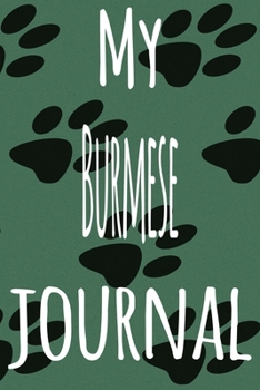 My Burmese Journal: The perfect gift for the lover of cats in your life - 119 page lined journal!
