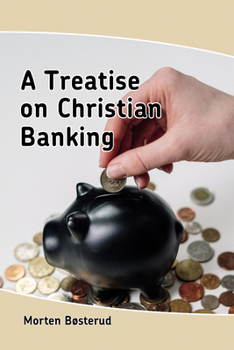 Paperback A Treatise on Christian Banking Book