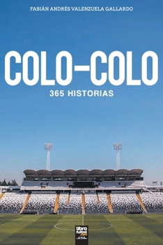 Paperback Colo-Colo: 365 historias [Spanish] Book