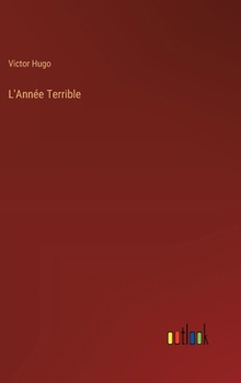 Hardcover L'Année Terrible [French] Book