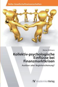 Paperback Kollektiv-psychologische Einflüsse bei Finanzmarktkrisen [German] Book