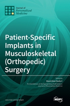Hardcover Patient-Specific Implants in Musculoskeletal (Orthopedic) Surgery Book