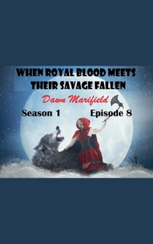 Paperback When Royal Blood Meets Their Savage Fallen Season 1 Episode 8 Book