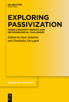 Hardcover Exploring Passivization: Cross-Linguistic Insights and Methodological Challenges Book