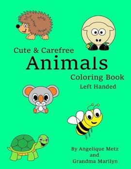 Paperback Cute & Carefree Animals Coloring Book: Left Handed Version Book