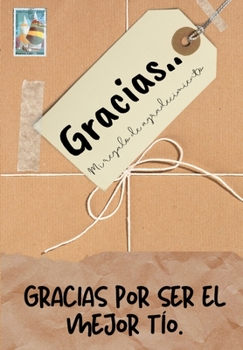 Paperback Gracias por ser el mejor tío: Mi regalo de agradecimiento: Libro de Regalo a todo color Preguntas Guiadas 6.61 x 9.61 pulgadas [Spanish] Book