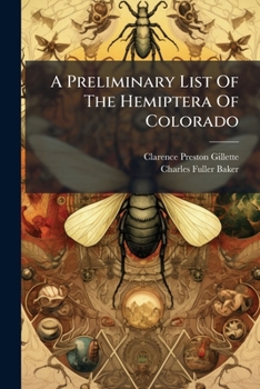 Paperback A Preliminary List Of The Hemiptera Of Colorado Book