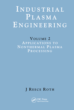 Paperback Industrial Plasma Engineering: Volume 2: Applications to Nonthermal Plasma Processing Book