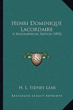 Paperback Henri Dominique Lacordaire: A Biographical Sketch (1892) Book