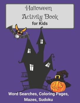 Paperback Halloween Activity Book for Kids: Themed Puzzles and Coloring Pages Word Search Mazes Sudoku With Solution Pages Book