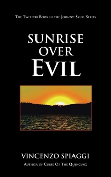 Paperback Sunrise over Evil: The Twelfth Book in the Johnny Skull Series Book