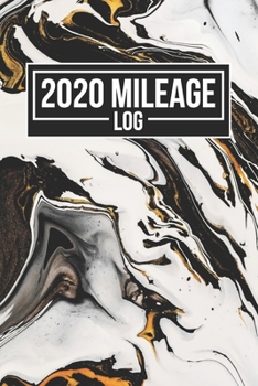 2020 Mileage Log: Travel Log For Tracking Fuel Consumption (Daily Driving Record Books)