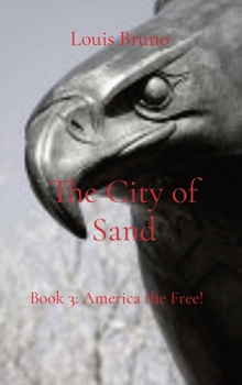 The City of Sand: Book 3: America the Free!