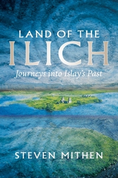 Hardcover Land of the Ilich: Journey's Into Islay's Past Book