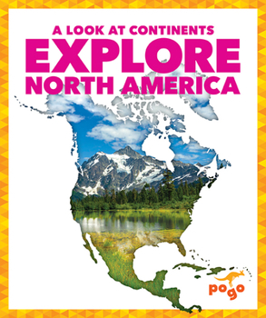 Explore North America - Book  of the A Look at Continents
