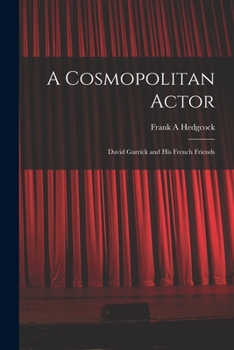 A Cosmopolitan Actor: David Garrick and his French Friends