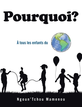 Paperback Pourquoi?: À Tous Les Enfants Du Monde [French] Book