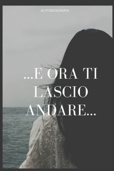 Paperback Come in Gabbia E Ora Ti Lascio Andare [Italian] Book