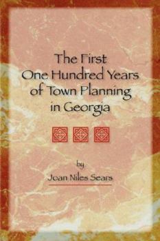 Paperback The First One Hundred Years of Town Planning in Georgia Book