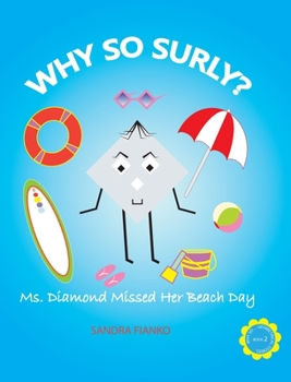 Hardcover Why So Surly?: Ms. Diamond Missed Her Beach Day Book