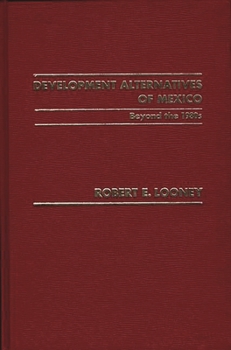 Development alternatives of Mexico beyond the 1980s