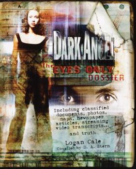 Dark Angel: The Eyes Only Dossier - Book #2.5 of the Dark Angel