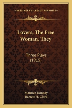 Paperback Lovers, The Free Woman, They: Three Plays (1915) Book