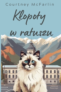 Klopoty w ratuszu (Kocie sledztwa Razzy'ego) (Polish Edition)