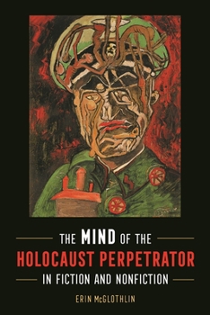 Hardcover Mind of the Holocaust Perpetrator in Fiction and Nonfiction Book
