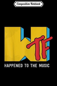 Paperback Composition Notebook: WTF happened to Music - Funny Journal/Notebook Blank Lined Ruled 6x9 100 Pages Book