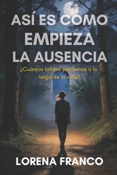 Así es como empieza la ausencia: Crimen y misterio en Asturias