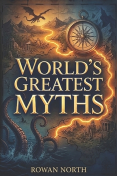 World’s Greatest Myths: A Young Explorer's Guide to Gods, Creatures, Legends, and Lost Empires (B&W Edition)